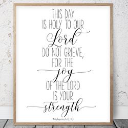 this day is holy to our lord, nehemiah 8:10, nursery bible verse printable art, scripture prints, christian gift