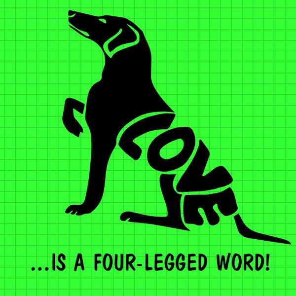 216 Love is a four legged word labrador.png