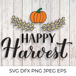 happy harvest svg. hand lettered autumn quote cut file