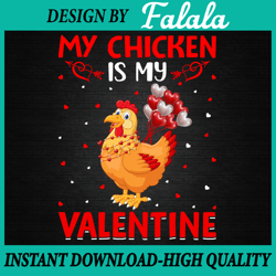 my chicken is my valentine png, hearts love chicken valentine png valentine's day png, digital download