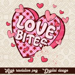 Love bites png sublimation design download, Valentine's heart png, Happy Valentine's Day png, sublimate designs download