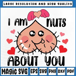 i am nuts about you valentines day svg , adult humor design svg valentine's day, digital download