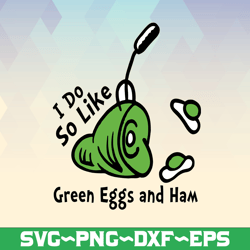 I do so like green eggs and ham svg, Green ham green eggs svg, Read across America svg, svg  design, dxf, sublimation, p
