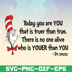 today you are you svg, cat in hat svg, dr seuss svg, seuss sayings svg, read across america, sublimation design, iron on