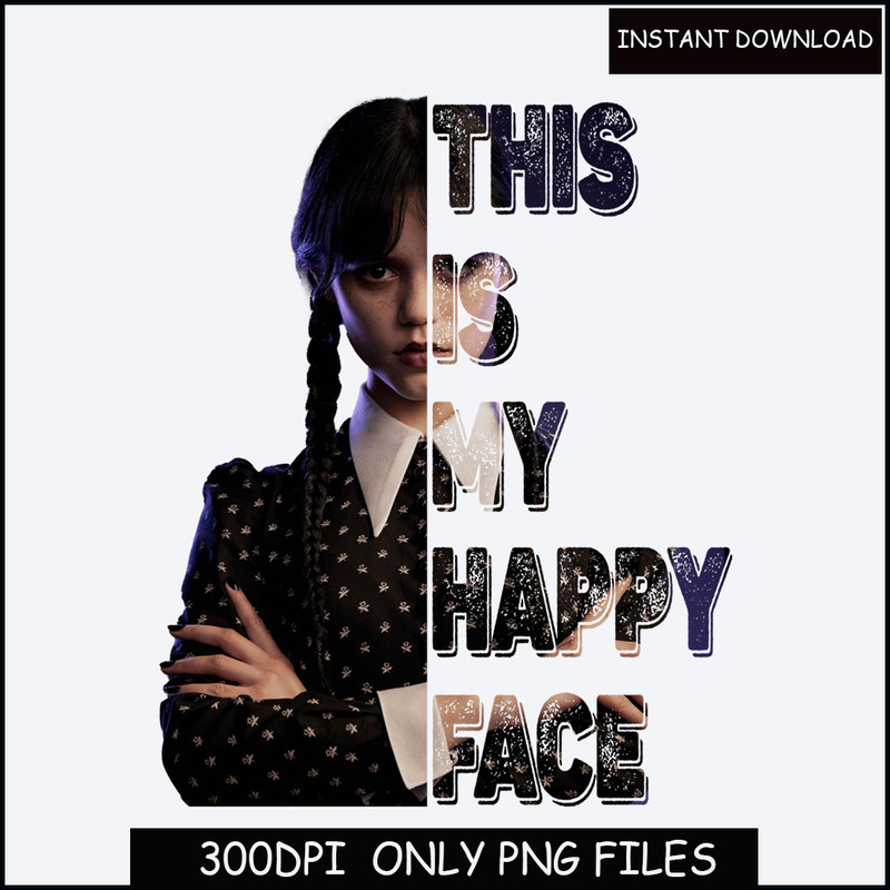 This Is My Happy Face Shirt, Wednesday Addams Shirt, Sarcastic Shirt, Horror Movie Shirt, Vintage Movie Shirt, Gothic Style, Wednesday.jpg