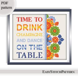 Time to drink champagne cross stitch pattern, Funny cross stitch, Joking text, Quote cross stitch