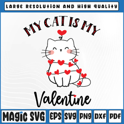 my cat is my valentine svg png, cat mom svg, valentine's day, digital download