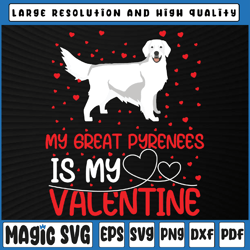 my great pyrenees is my valentine svg png, great pyrenees svg, valentine's day, digital download