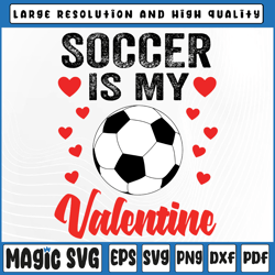 soccer valentines day svg, soccer is my valentine soccer svg, valentine's day, digital download