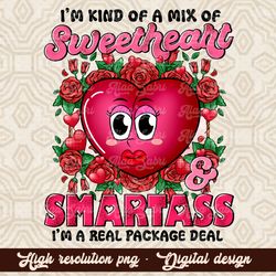 i'm kind of a mix of sweetheart smartass i'm a real package deal png, western smartass png, sublimate designs download,