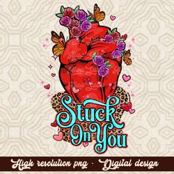 Stuck On You PNG, Digital Download, Sublimate, Sublimation, cactus, heart, valentine, country, western, love