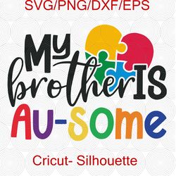 My Brother Is Au some digital file, Autism brother svg, Autism awareness svg, Autistic svg, Autism Clipart, Svg Files