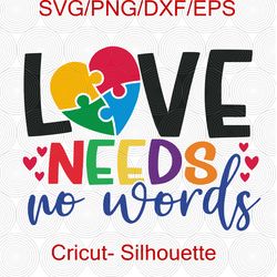 Love Needs No Words SVG, Autism SVG, Autism Awareness SVG Files, Autism Acceptance, Advocate Awareness, Puzzle Piece