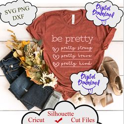 be kind svg, be strong svg, be pretty svg, be brave svg mom svg cricut