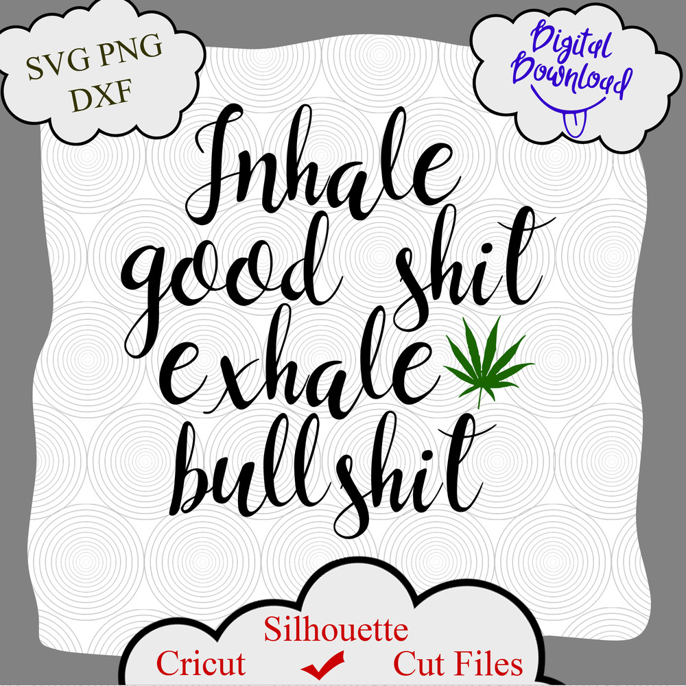 1366 Inhale good shit exhale bullshit.png