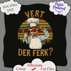 vert der ferk swedish chef digital file, vert der ferk svg, swedish chef funny svg, chef svg, swedish svg,vert der shirt