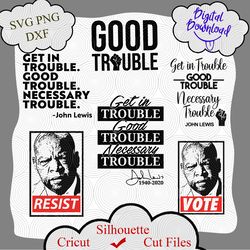 john lewis bundle file, good trouble svg, trouble svg, vote svg, john lewis quotes, popular svg, blm svg, black lives