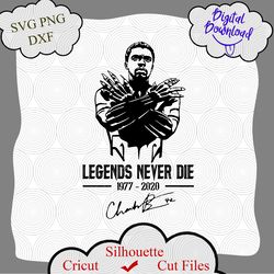 legends never die svg, rip chadwick boseman svg, black panther svg, marvel black panther svg, marvel svg, chadwick svg
