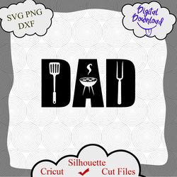 dad svg, fathers day svg, bbq svg, grill svg, grilling svg, dad life svg, dad grill svg, svg files for cricut, silhouett