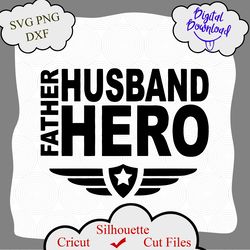 husband father hero svg, father's day svg, dxf, dad svg, daddy svg, father shirt print, cut file, cricut