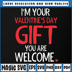 im your valentine svg you are welcome svg, valentines day funny svg valentine's day, digital download