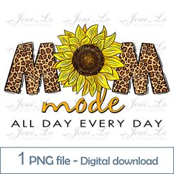 Mom mode Sunflower 1 PNG file Mothers Day clipart Mom Day design for Sublimation Mom Leopard letters Digital Download