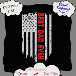 best dad ever svg, fathers day svg, usa flag svg, grunge svg, distressed svg, dxf