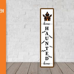 halloween svg porch sign. haunted home vertical front sign