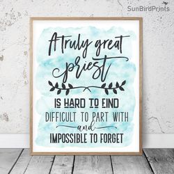 A Truly Great Priest Is Hard To Find And Impossible To Forget, Thank You Priest Printable Wall Art, Appreciation Gifts