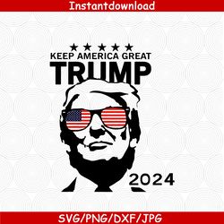 keep america great trump, donald trump, trump gift, donald trump card, trump 2024 svg, trump gift, trump birthday card