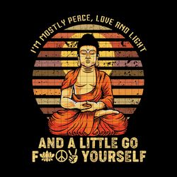 im mostly peace love and light and a little go fuck yourself svg, funny yoga svg, clipart, dxf buddha vintage birthday