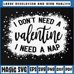 i don't need a valentine i need a nap svg, funny valentine's day svg, valentine's day, digital download
