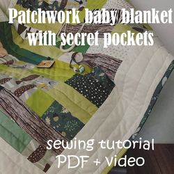 Patchwork baby blanket with secret pockets. PDF tutorial video