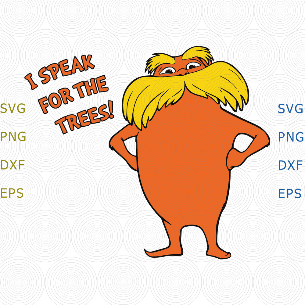 60 The Lorax I Speak for The Trees.png
