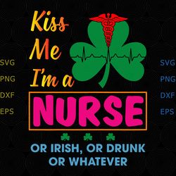 irish happy st patricks svg, kiss me im a nurse svg, happy st. patrick's day svg, st patricks day png dxf svg files
