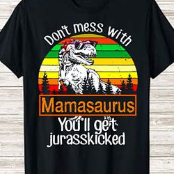 dont mess with mamasaurus youll jurasskicked, mamasaurus svg, dont mess with svg, mamasaurus silhouette, mamasaurus clip