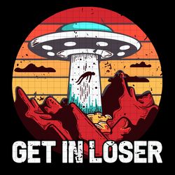 get in loser svg, we re doing butt stuff aliens ufo svg,get in loser svg, we're doing svg, png, dxf vector for cricut
