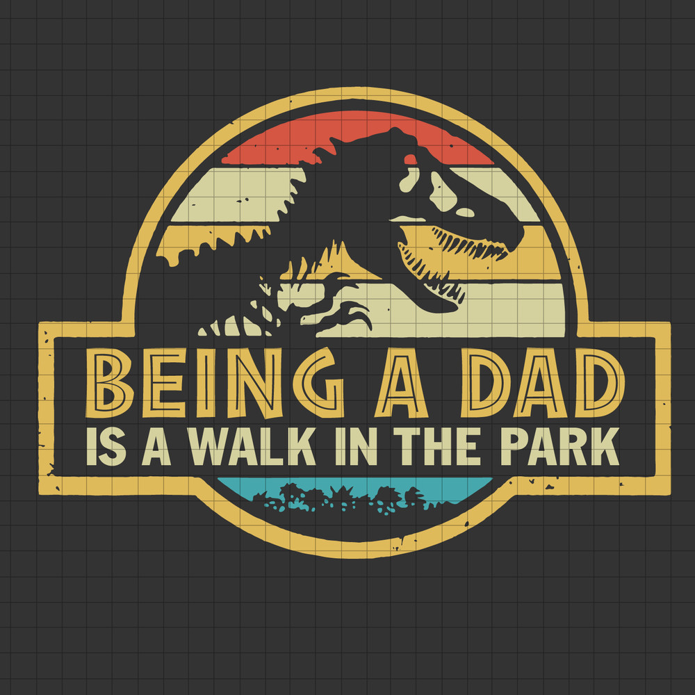 163 Mens Being A Dad Is A Walk In The Park.png