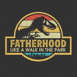 fatherhood like a walk in the park svg, dad retro sunset svg, vintage fatherhood dinosaur t-rex dad svg file for cricut
