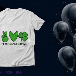 Peace Love Irish SVG PNG JPEG Instant Download