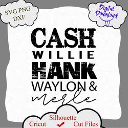 cash willie hank waylon merle png, cash county svg, country music svg, waylon shirt svg, cash willie shirt, country svg
