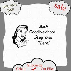 like a good neighbor stay over there,welcome mat design,funny cute svg,new neighbor,great gift, like a good neighbor