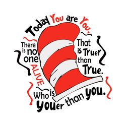 today you are you dr seuss svg, dr seuss clipart, dr seuss birthday, dr seuss cat svg digital download