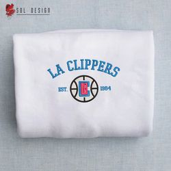 LA Clippers est 1984 Embroidered Unisex Shirt, Clippers NBA T Shirt, Basketball, NBA Embroidery Hoodie, NBA Sweatshirt