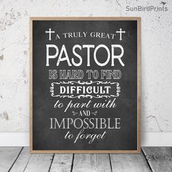 A Truly Great Pastor Is Hard To Find And Impossible To Forget, Thank You Pastor Printable Wall Art, Appreciation Gifts