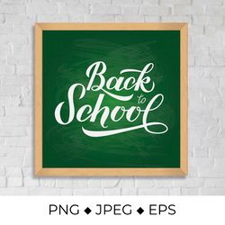 back to school calligraphy hand lettering on green board with wooden frame