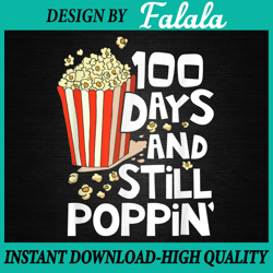 100th day of school png, 100 days and still poppin kids png, 100th day of school png, digital download