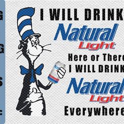i will drink natural light here or there i will drink natural light everywhere svg dr.seus svg,png,dxf,eps
