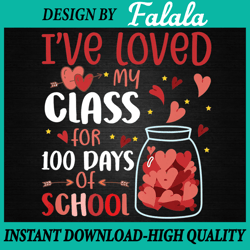 i've loved my class for 100 days school, love my class png, hearts png 100th day of school png, digital download