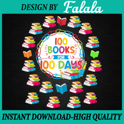 100 books for 100 days png, 100th day of school png, teacher kid teacher png, 100th day of school png, digital download